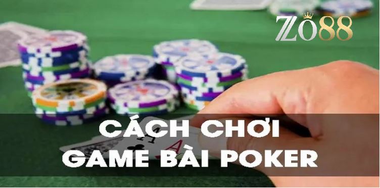 Bài Poker Zo88 Cực Chi Tiết Cho Người Mới Tại Zo88 Hay Nhất 3 Các thuật ngữ phổ biến trong Poker bạn chưa biết