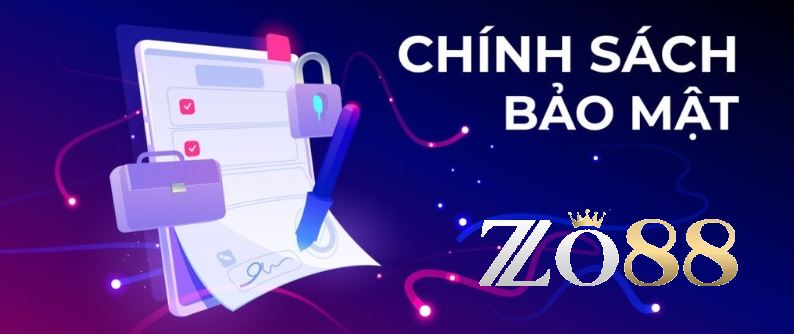 Cập Nhật Chính Sách Bảo Mật Zo88 Mới Nhất 2025 Hiện Nay 1 Chính sách bảo mật Zo88 về các thông tin thu thập