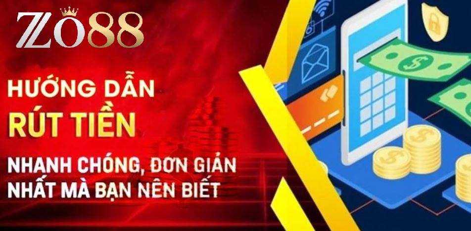 Rút Tiền Zo88 – Thông Tin Cần Nắm Về Quy Trình Thực Hiện 3 Lỗi hay gặp khi rút tiền Zo88